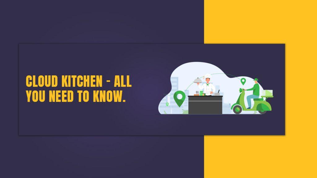 Cloud Kitchen – All you need to know