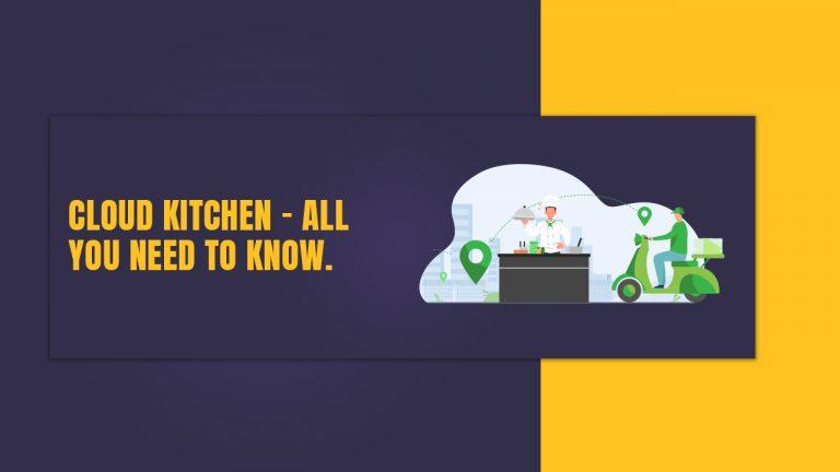 Cloud Kitchen – All You Need To Know