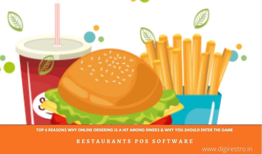 Top 6 Reasons Why Online Ordering is a Hit Among Diners & Why You Should Enter The Game