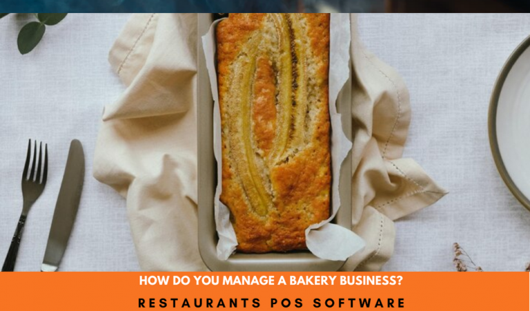 How Do You Manage A Bakery Business?