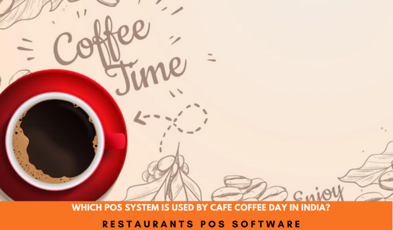 Which POS System Is Used By Cafe Coffee Day In India?
