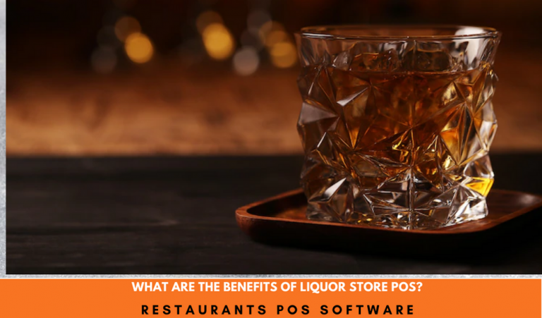 What Are The Benefits Of Liquor Store POS?