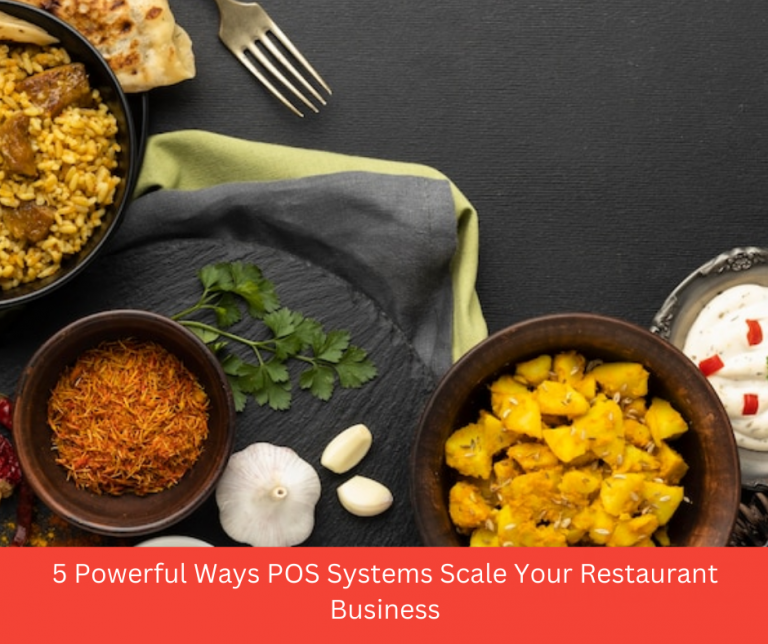 5 Powerful Ways POS Systems ‌Scale ‌Your‌ Restaurant Business‌